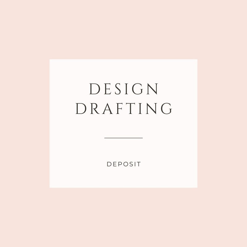 Design Drafting - Deposit -  Design Drafting - Adore Paper